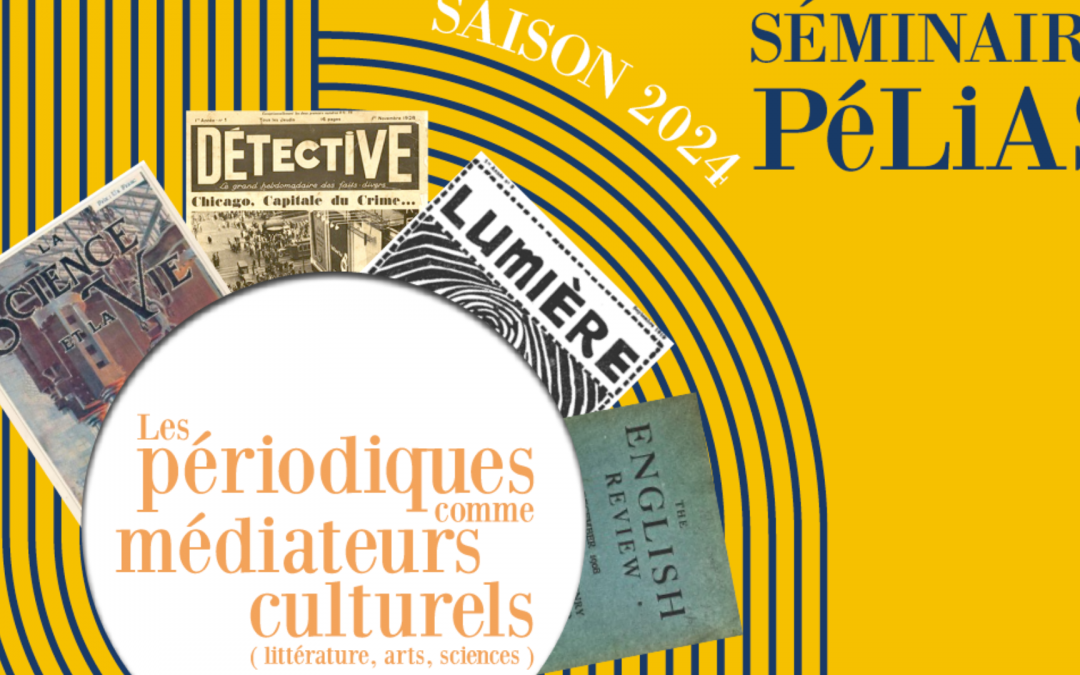 Séminaire 2023-2024 « Pélias : Les périodiques comme médiateurs culturels »