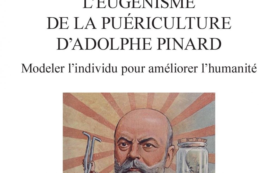 L&rsquo;eugénisme de la puériculture d&rsquo;Adolphe Pinard