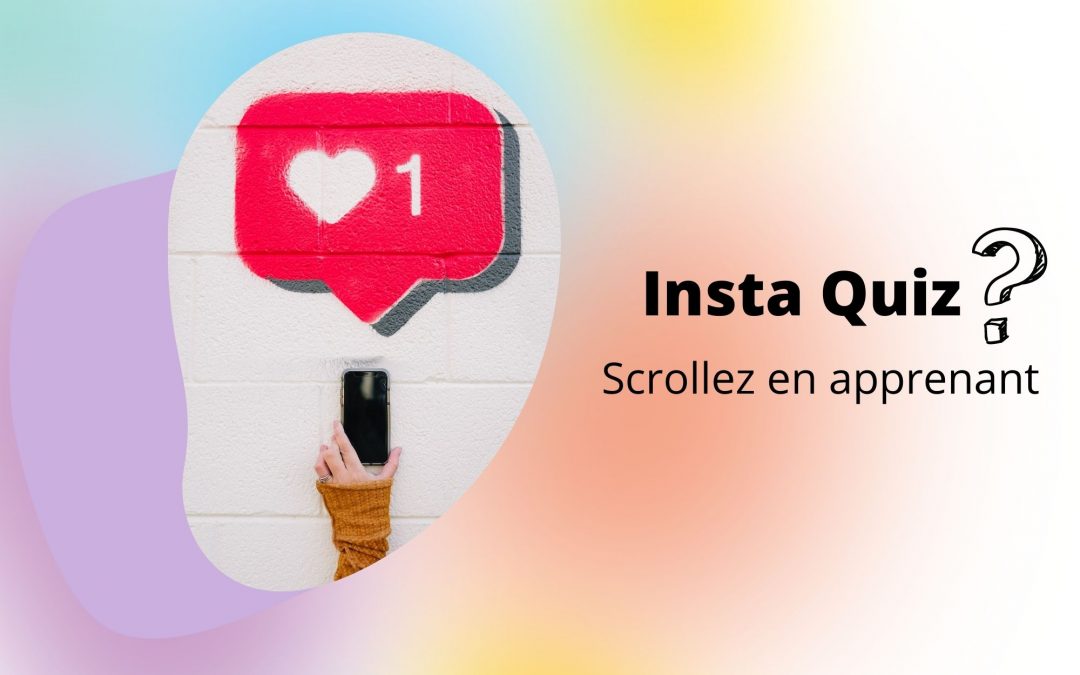 [Quiz] Insta Quiz : scrollez en apprenant